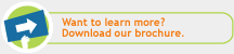 Want to learn more? Download our brochure.