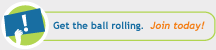 Get the ball rolling. Join today!